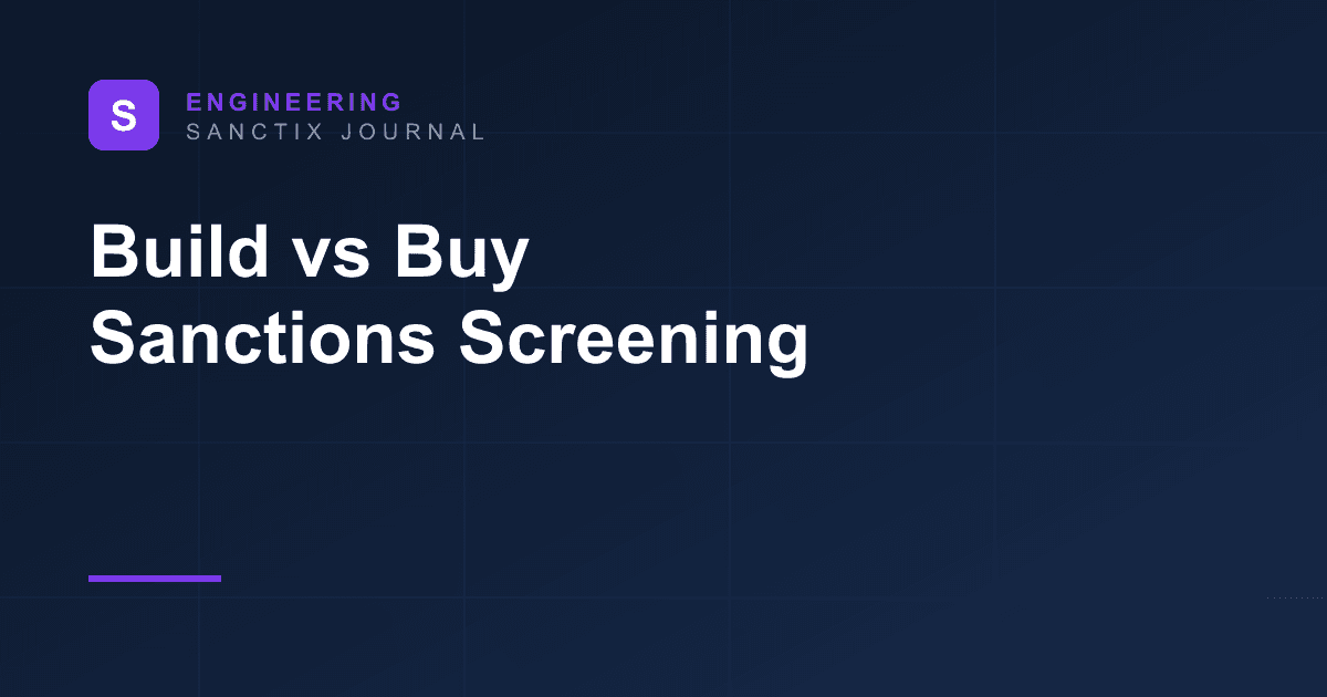 Build vs Buy Sanctions Screening: An Engineering Decision Framework